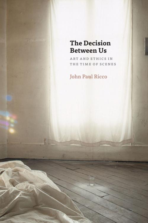 Cover of the book The Decision Between Us by John Paul Ricco, University of Chicago Press