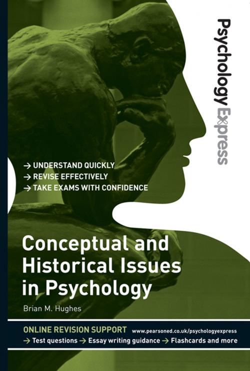 Cover of the book Psychology Express: Conceptual and Historical Issues in Psychology (Undergraduate Revision Guide) by Dr Brian M. Hughes, Dr Dominic Upton, Pearson Education Limited