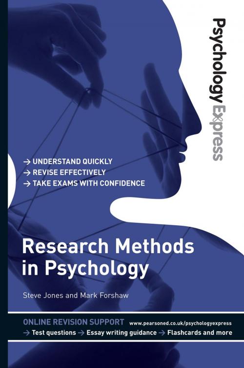 Cover of the book Psychology Express: Research Methods in Psychology (Undergraduate Revision Guide) by Dr Mark Forshaw, Dr Dominic Upton, Dr Steve Jones, Pearson Education Limited