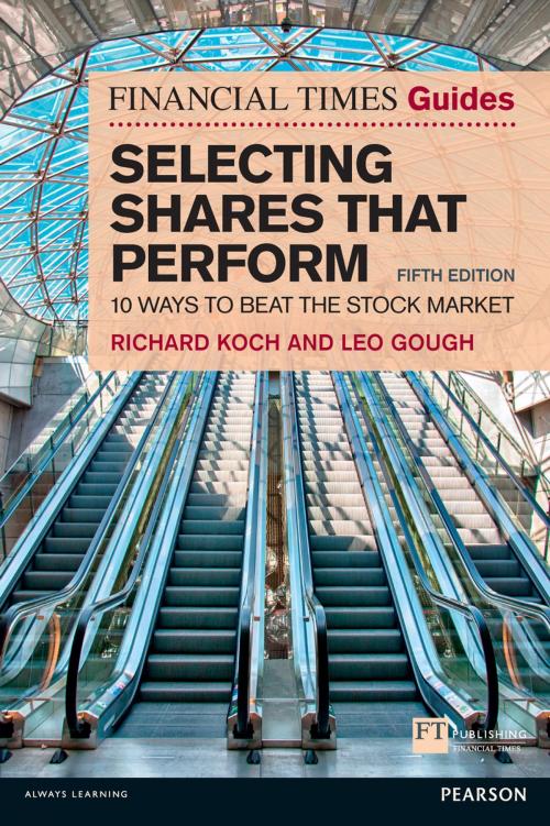 Cover of the book The Financial Times Guide to Selecting Shares that Perform by Richard Koch, Leo Gough, Pearson Education Limited