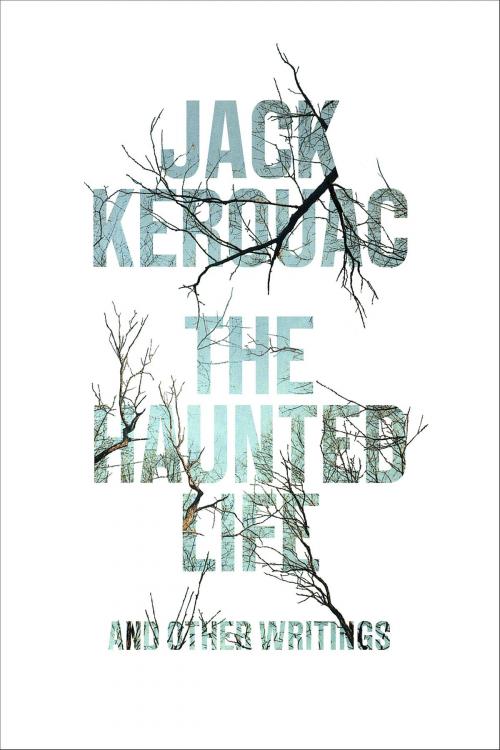 Cover of the book The Haunted Life by Jack Kerouac, Hachette Books