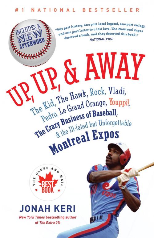 Cover of the book Up, Up, and Away by Jonah Keri, Random House of Canada