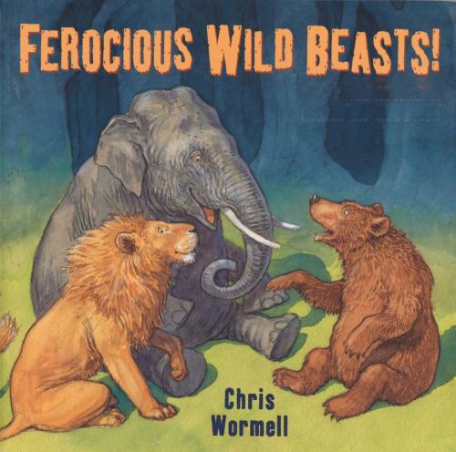 Cover of the book Ferocious Wild Beasts! by Chris Wormell, Random House Children's Books