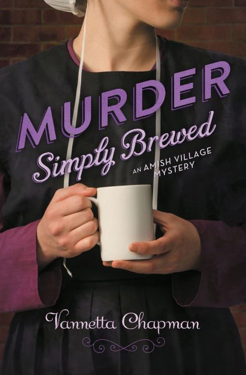 Cover of the book Murder Simply Brewed by Vannetta Chapman, Zondervan