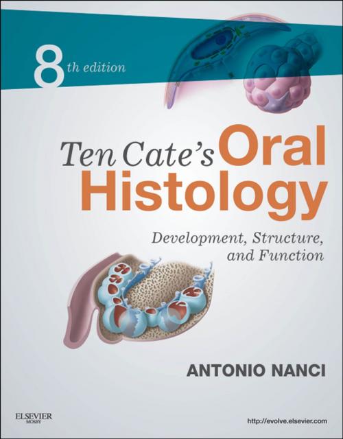 Cover of the book Ten Cate's Oral Histology - E-Book by Antonio Nanci, PhD, Elsevier Health Sciences