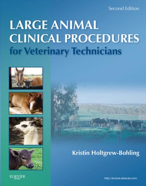 Cover of the book Large Animal Clinical Procedures for Veterinary Technicians - E-Book by Kristin J. Holtgrew-Bohling, BS, AAS, LVT, RLATG, Elsevier Health Sciences