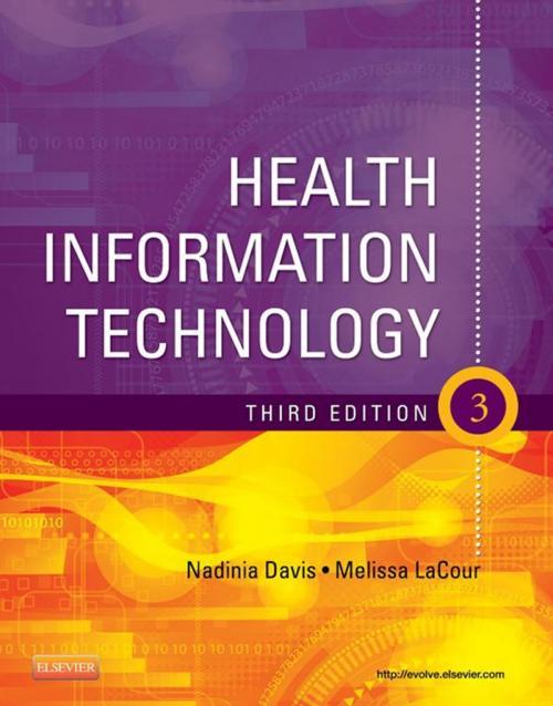 Cover of the book Health Information Technology - E-Book by Nadinia A. Davis, MBA, RHIA, CHDA, CCS, FAHIMA, Melissa LaCour, RHIA, Elsevier Health Sciences