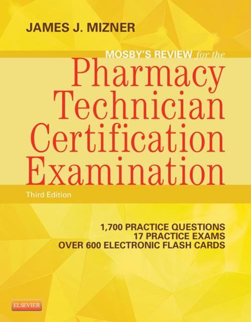 Cover of the book Mosby’s Pharmacy Technician Exam Review - E-Book by James J. Mizner, BS, MBA, RPh, Elsevier Health Sciences