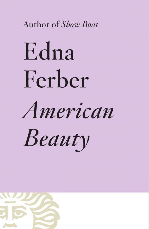 Cover of the book American Beauty by Edna Ferber, Knopf Doubleday Publishing Group