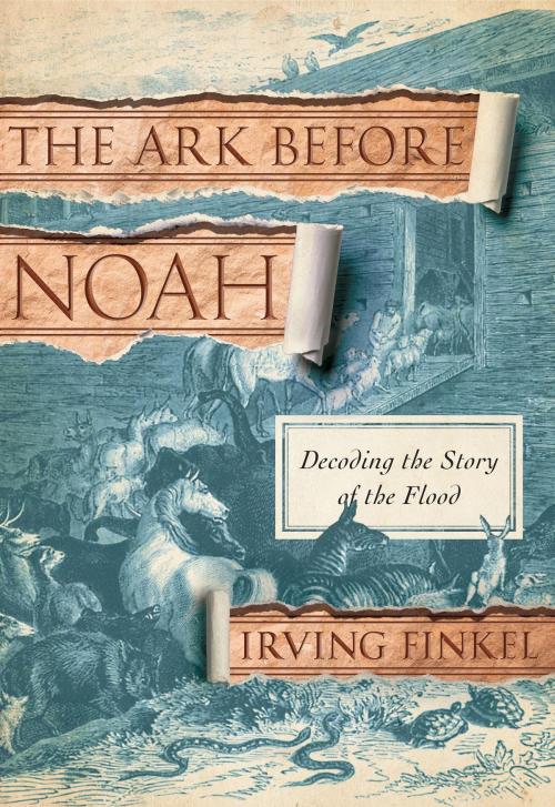 Cover of the book The Ark Before Noah by Irving Finkel, Knopf Doubleday Publishing Group