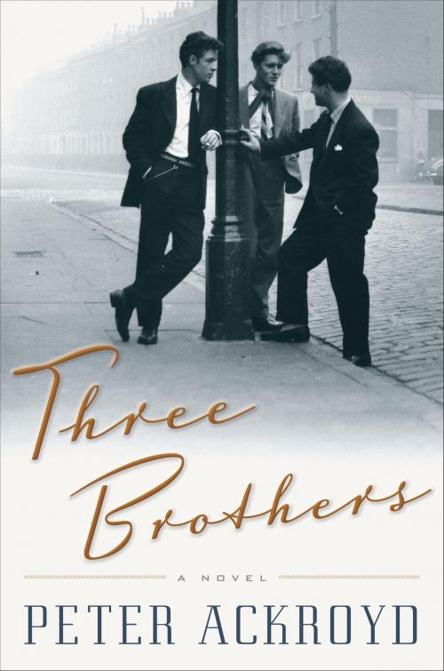 Cover of the book Three Brothers by Peter Ackroyd, Knopf Doubleday Publishing Group