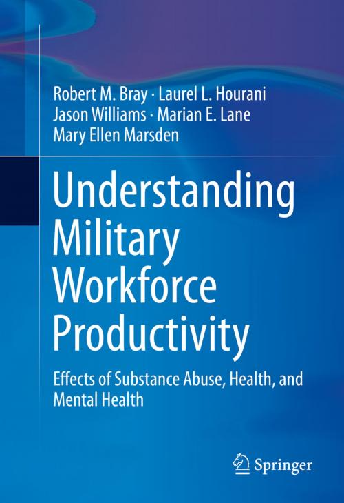 Cover of the book Understanding Military Workforce Productivity by Robert M. Bray, Jason Williams, Marian E. Lane, Mary Ellen Marsden, Laurel L. Hourani, Springer New York