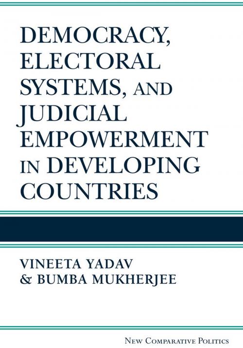 Cover of the book Democracy, Electoral Systems, and Judicial Empowerment in Developing Countries by Vineeta Yadav, Bumba Mukherjee, University of Michigan Press