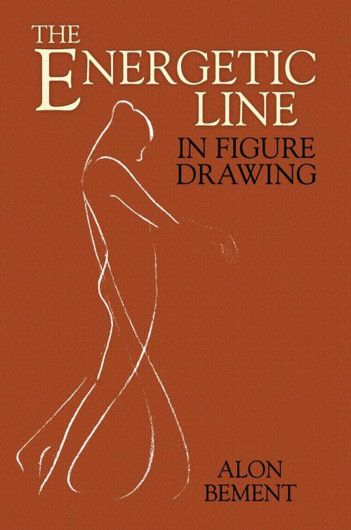 Cover of the book The Energetic Line in Figure Drawing by Alon Bement, Dover Publications