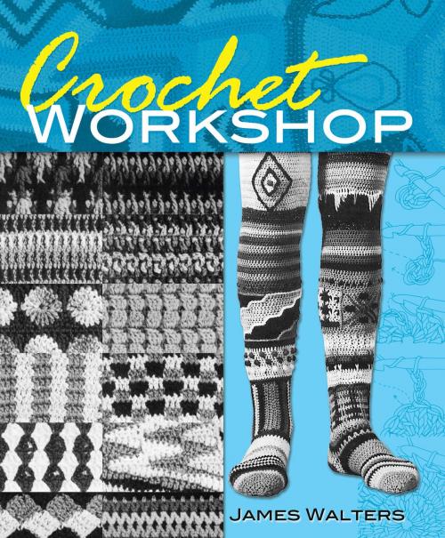 Cover of the book Crochet Workshop by James Walters, Dover Publications