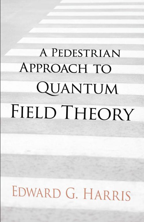 Cover of the book A Pedestrian Approach to Quantum Field Theory by Edward G Harris, Dover Publications