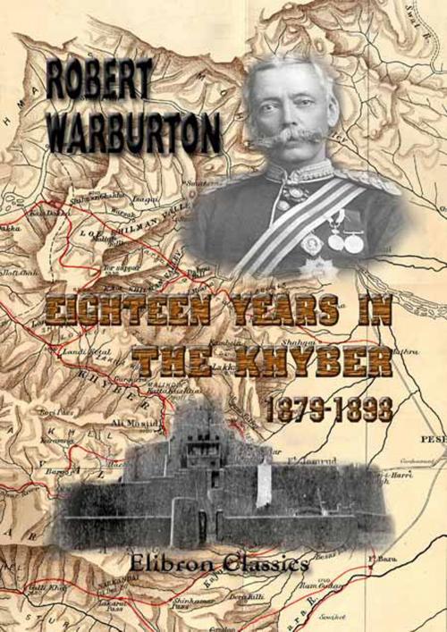 Cover of the book Eighteen Years in the Khyber: 1879-1898. by Robert Warburton, Adegi Graphics LLC