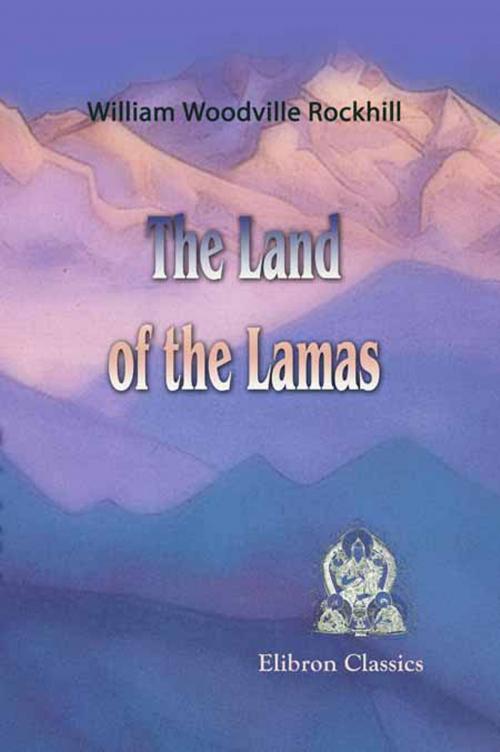 Cover of the book The Land of the Lamas by William Rockhill, Adegi Graphics LLC
