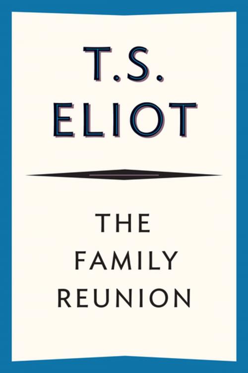 Cover of the book The Family Reunion by T. S. Eliot, Houghton Mifflin Harcourt