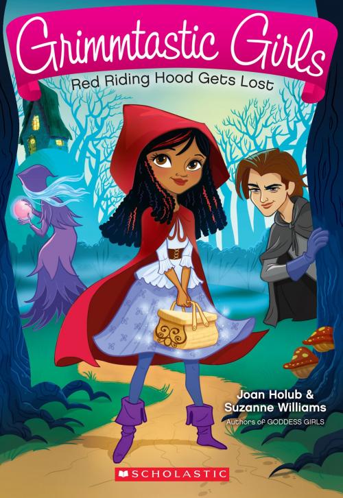 Cover of the book Red Riding Hood Gets Lost (Grimmtastic Girls #2) by Joan Holub, Suzanne Williams, Scholastic Inc.