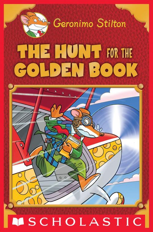Cover of the book Geronimo Stilton Special Edition: The Hunt for the Golden Book by Geronimo Stilton, Scholastic Inc.