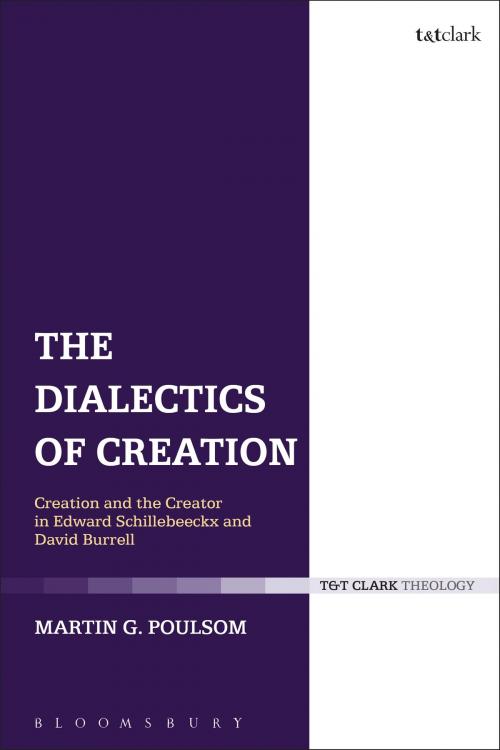 Cover of the book The Dialectics of Creation by Rev Dr Martin G. Poulsom, Bloomsbury Publishing