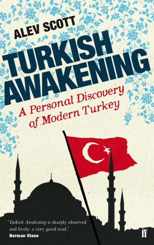 Cover of the book Turkish Awakening by Alev Scott, Faber & Faber