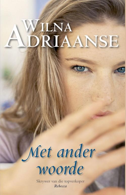 Cover of the book Met ander woorde by Wilna Adriaanse, Tafelberg