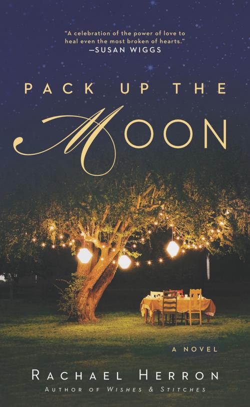 Cover of the book Pack Up the Moon by Rachael Herron, Penguin Publishing Group