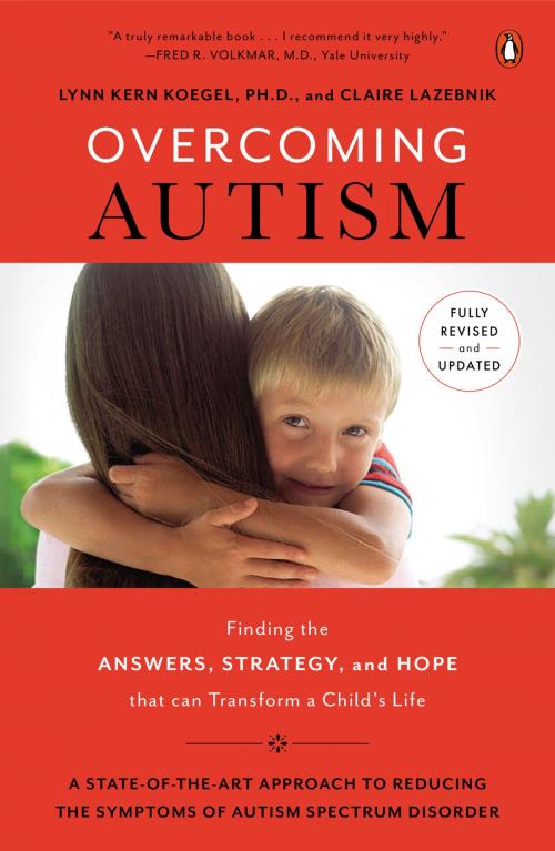 Cover of the book Overcoming Autism by Claire LaZebnik, Lynn Kern Koegel, Ph.D., Penguin Publishing Group