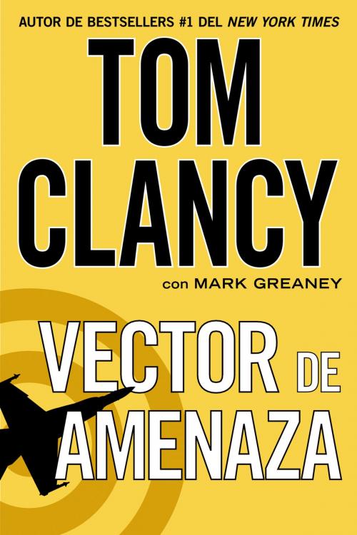 Cover of the book Vector de amenaza by Tom Clancy, Mark Greaney, Penguin Publishing Group