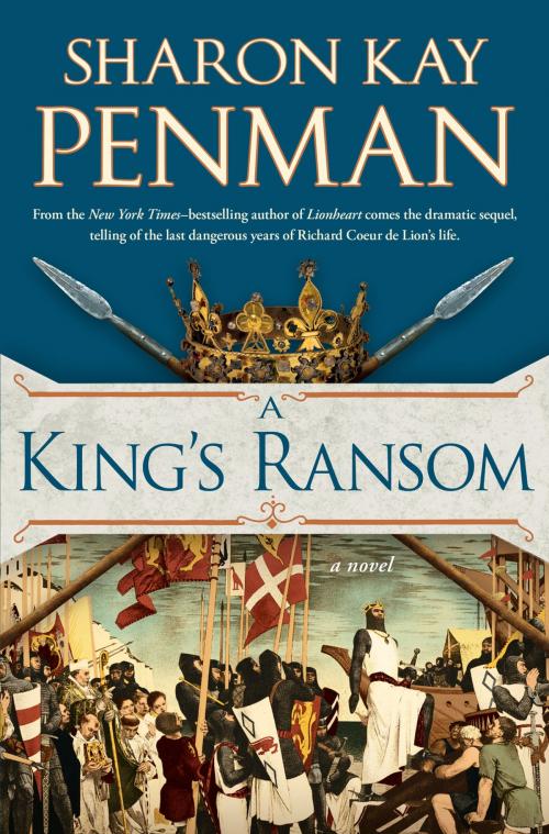 Cover of the book A King's Ransom by Sharon Kay Penman, Penguin Publishing Group