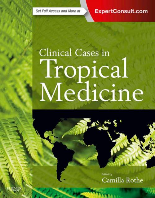 Cover of the book Clinical Cases in Tropical Medicine E-Book by Camilla Rothe, MD, DTM&H, Elsevier Health Sciences