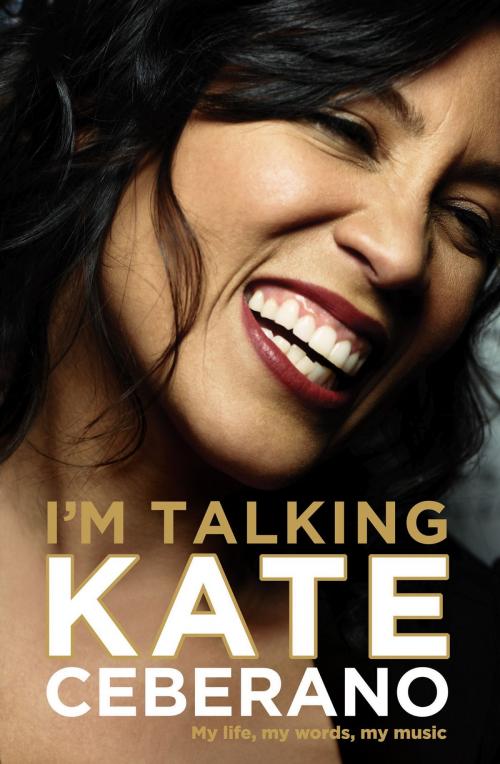Cover of the book I'm Talking by Kate Ceberano, Tom Gilling, Hachette Australia