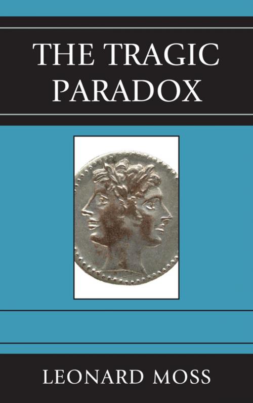 Cover of the book The Tragic Paradox by Leonard Moss, Lexington Books