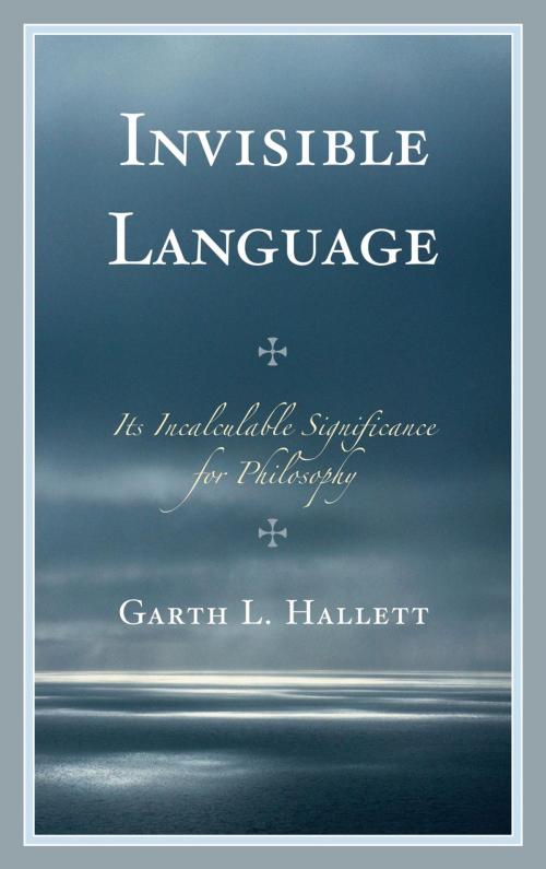 Cover of the book Invisible Language by Garth L. Hallett, Saint Louis University, Lexington Books