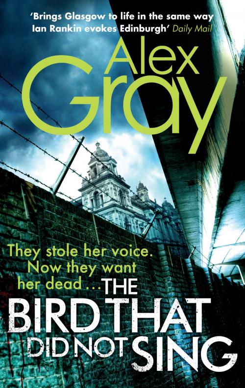 Cover of the book The Bird That Did Not Sing by Alex Gray, Little, Brown Book Group