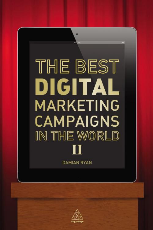 Cover of the book The Best Digital Marketing Campaigns in the World II by Damian Ryan, Kogan Page