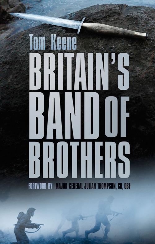 Cover of the book Britain's Band of Brothers by Tom Keene, Major-General Julian Thompson, The History Press