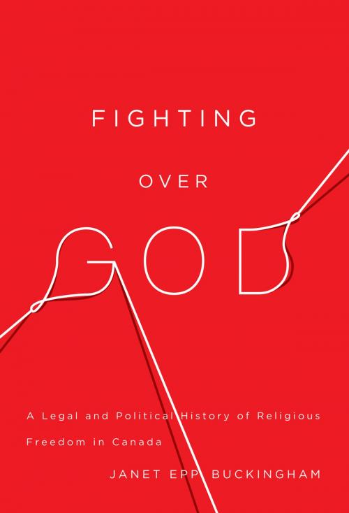 Cover of the book Fighting over God by Janet Epp Buckingham, MQUP