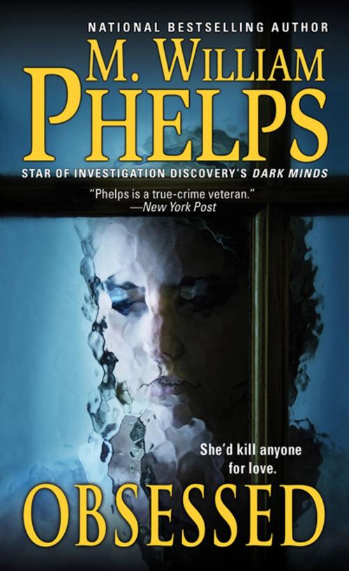 Cover of the book Obsessed by M. William Phelps, Pinnacle Books