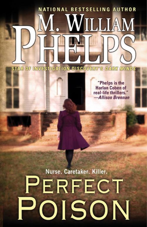 Cover of the book Perfect Poison: A Female Serial Killer's Deadly Medicine by M. William Phelps, Pinnacle Books