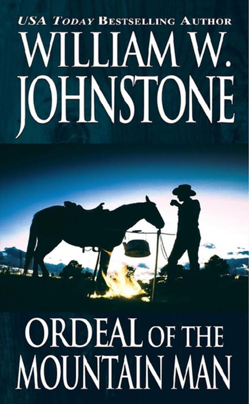 Cover of the book Ordeal of the Mountain Man by William W. Johnstone, Pinnacle Books