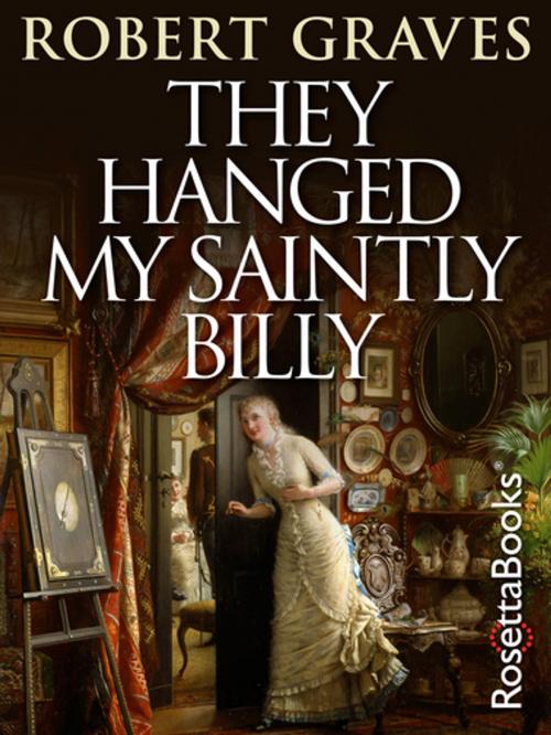 Cover of the book They Hanged My Saintly Billy by Robert Graves, RosettaBooks