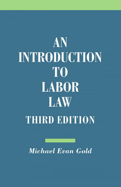 Cover of the book An Introduction to Labor Law by Michael Evan Gold, Cornell University Press