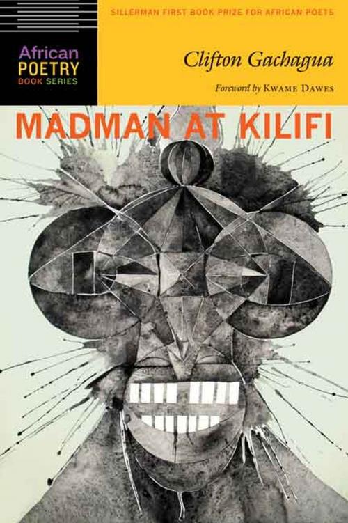 Cover of the book Madman at Kilifi by Clifton Gachagua, UNP - Nebraska Paperback