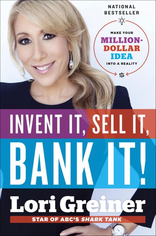Cover of the book Invent It, Sell It, Bank It! by Lori Greiner, Random House Publishing Group
