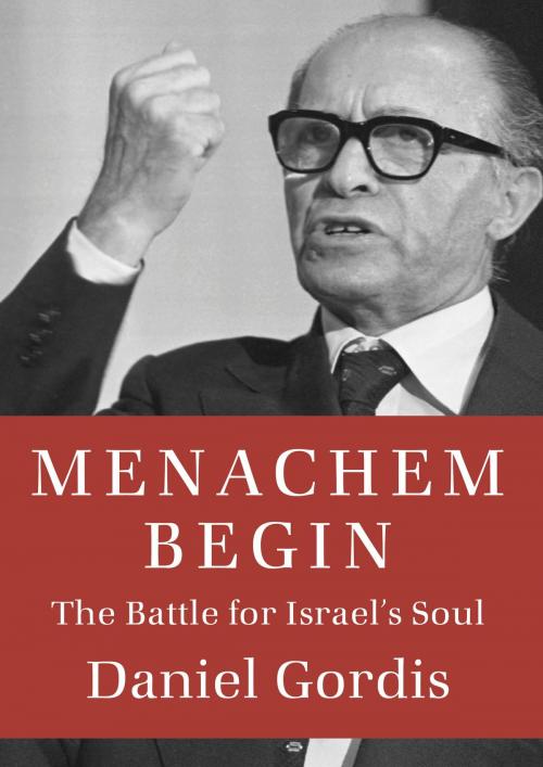 Cover of the book Menachem Begin by Daniel Gordis, Knopf Doubleday Publishing Group