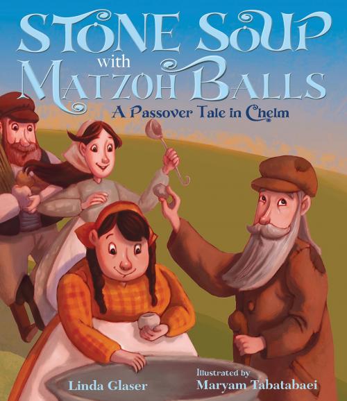 Cover of the book Stone Soup with Matzoh Balls by Linda Glaser, Albert Whitman & Company