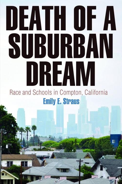 Cover of the book Death of a Suburban Dream by Emily E. Straus, University of Pennsylvania Press, Inc.